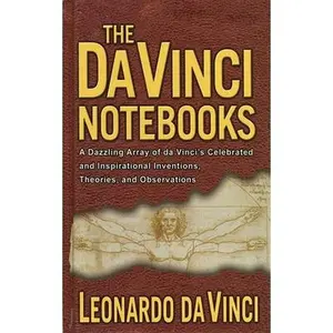 USED-The Da Vinci Notebooks: A Dazzling Array of Da Vinci's Celebrated and Inspirational Inventions, Theories, and Observations by da Vinci, Leonardo (Paperback)