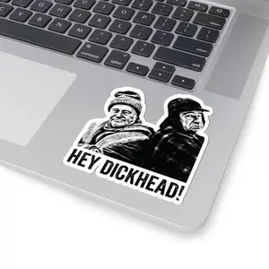 Hey Dickhead Sarcastic Funny Sticker, Grumpy Old Men Movie Sticker, Dark Humor Meme