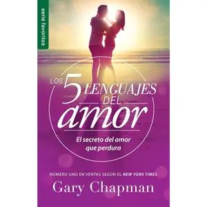Los 5 lenguajes del amor (Edición Revisada) – Serie Favoritos: El secreto para un amor duradero (Spanish Edition): El secreto del amor que perdura