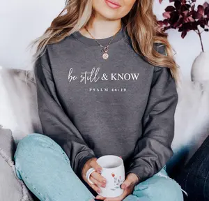 Be Still and Know Sweatshirt, Hoodie, T-Shirt – Psalm 46:10 Bible Verse, Christian Pullover, Scripture Gift for All