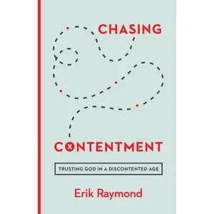 USED-Chasing Contentment: Trusting God in a Discontented Age by Raymond, Erik (Paperback)