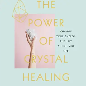 The Power of Crystal Healing