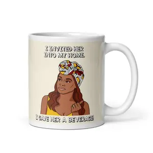 Real Housewives of Potomac RHOP Candiace Dillard Invited Her Into My Home Gave Her A Beverage coffee mug  Reality TV Bravo gift