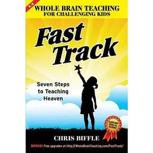 USED-Whole Brain Teaching for Challenging Kids: Fast Track: Seven Steps to Teaching Heaven by Biffle, Chris (Paperback)