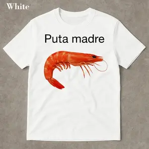 Puta Madre Shrimp Funny Meme Shirt, Shrimp Tshirt, Shrimp, Shrimp Shirt, Aggressive Shirt, Ironic Shirt, Viral Meme Tee, Unhinged Shirt Meme, Adult funny T-shirt, Gift for Woman and Man