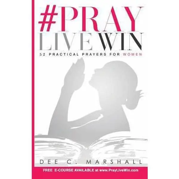 USED-#PrayLiveWin: 52 Practical Prayers for Women by Marshall, Dee C. (Paperback)