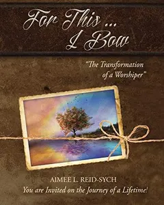 USED-For This ... I Bow by Reid-Sych, Aimee L. (Paperback)