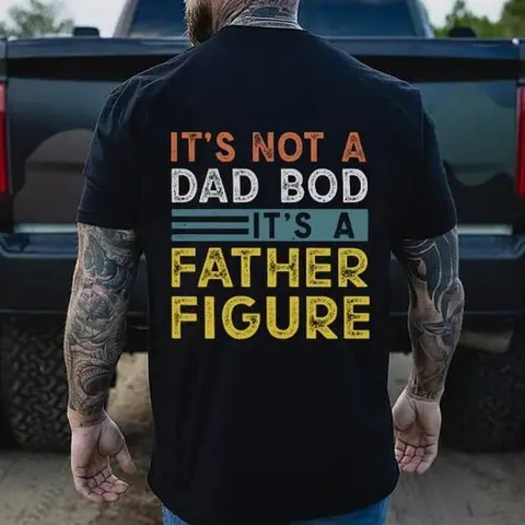 It's Not A Dad Bod It's A Father Figure  T-Shirt, Sweatshirt, Hoodie