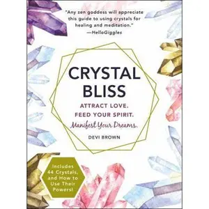 USED-Crystal Bliss: Attract Love. Feed Your Spirit. Manifest Your Dreams. by Brown, Devi (Paperback)