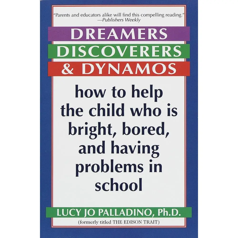 USED-Dreamers, Discoverers & Dynamos: How to Help the Child Who Is Bright, Bored and Having Problems in School by Palladino, Lucy Jo (Paperback)