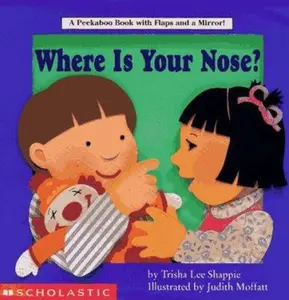 USED-Where Is Your Nose?: A Peekabook Book With Flaps and a Mirror! by Trisha Lee Shappie (Hardcover)