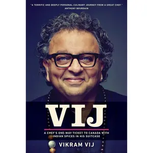 USED-Vij: A Chef's One-Way Ticket to Canada with Indian Spices in His Suitcase by Vij, Vikram (Hardcover)