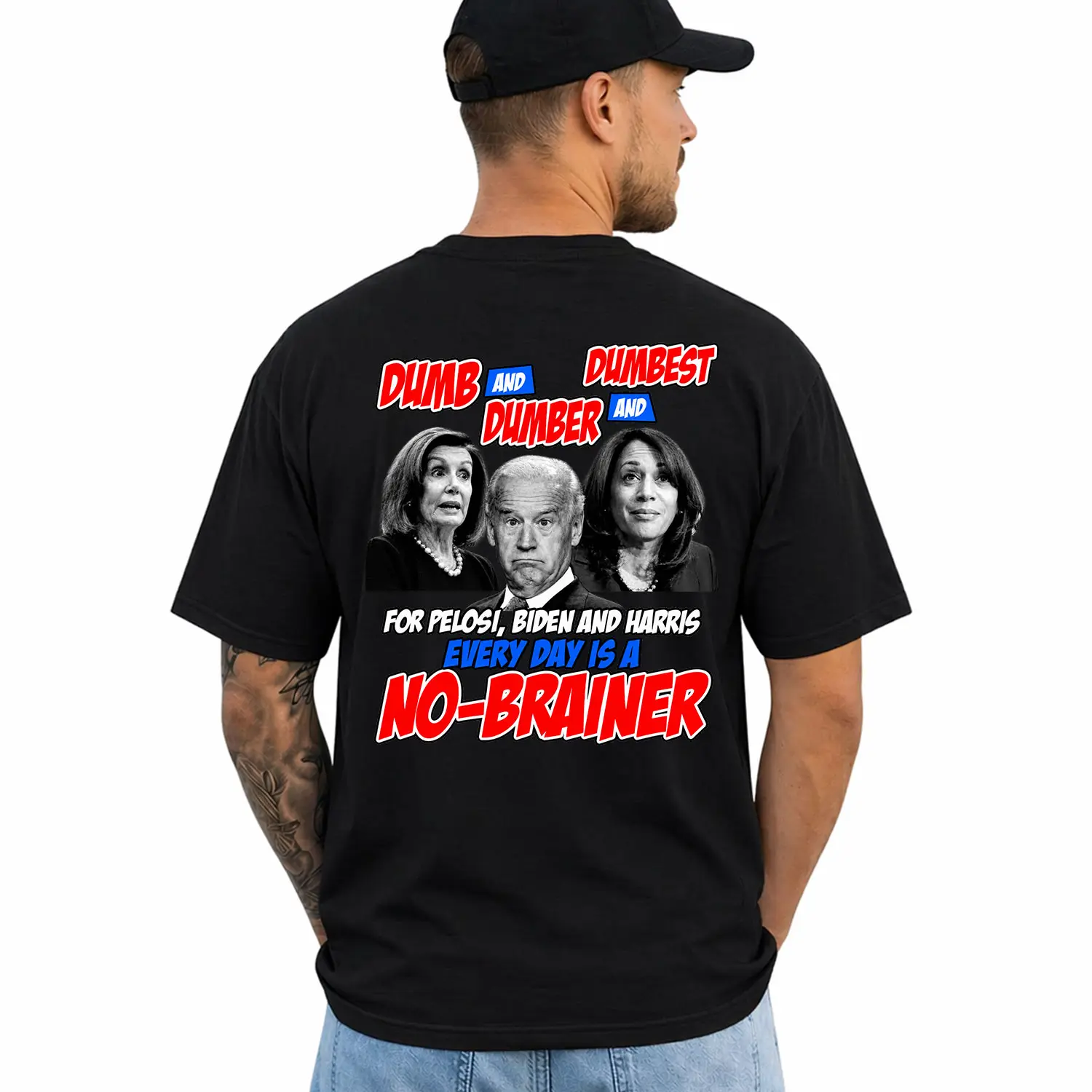 Dumb And Dumber And Dumbest For Pelosi Biden And Harris Every Day Is A No-Brainer Funny T-Shirt, Short Sleeve Printed Graphic Shirt, Daily Casual Cotton Menswear