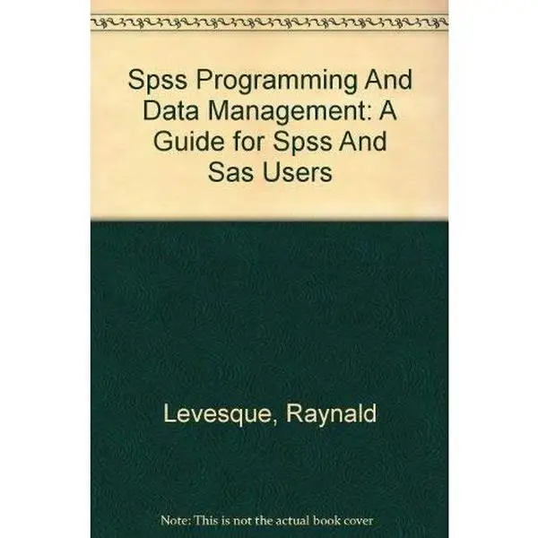 USED Book - Spss Programming And Data Management: A Guide for Spss And Sas Users by Raynald Levesque (Paperback) - english