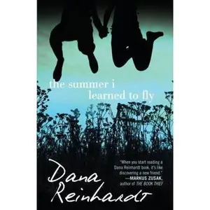 USED-The Summer I Learned to Fly by Dana Reinhardt (Hardcover)
