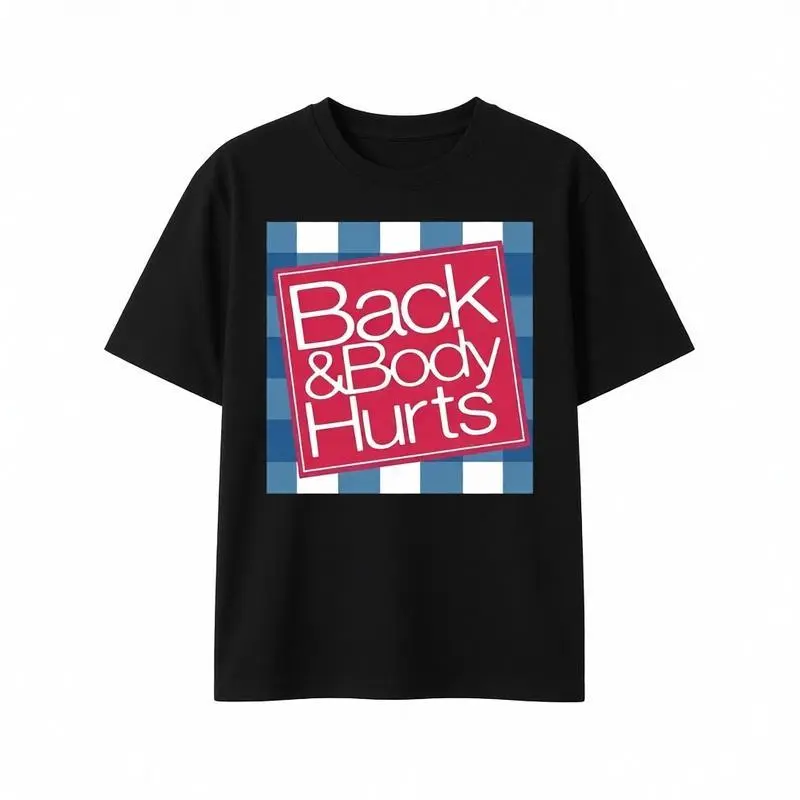 Men's Funny Graphic T-Shirt, 'Back And Body Hurts' Print 100% Cotton Short Sleeve Round Neck Tee for Casual Streetwear, Tshirt, Shortsleeve, Soft, Fashion, Chic, Basic, Sporty, Customized, Breathable, Classic, Knitted