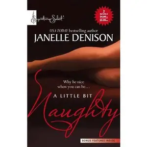 USED-A Little Bit Naughty: An Anthology (Harlequin Signature Select) by Janelle Denison (Unknown)