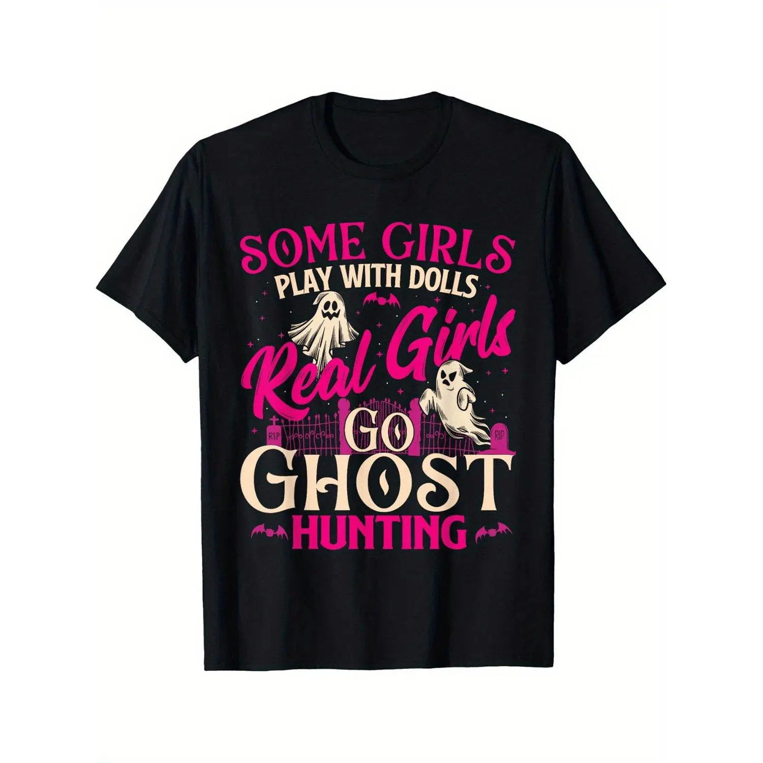 Real Girls Go Hunting - Ghosts Paranormal Researcher T-Shirt Selected Pure Interesting Design DIY Short Sleeve T-Shirt for Men, Soft And Breathable, Suitable for All Seasons, Comfort.jpgSame Style for Men and Women 2025 Summer Short-sleeved Printed T