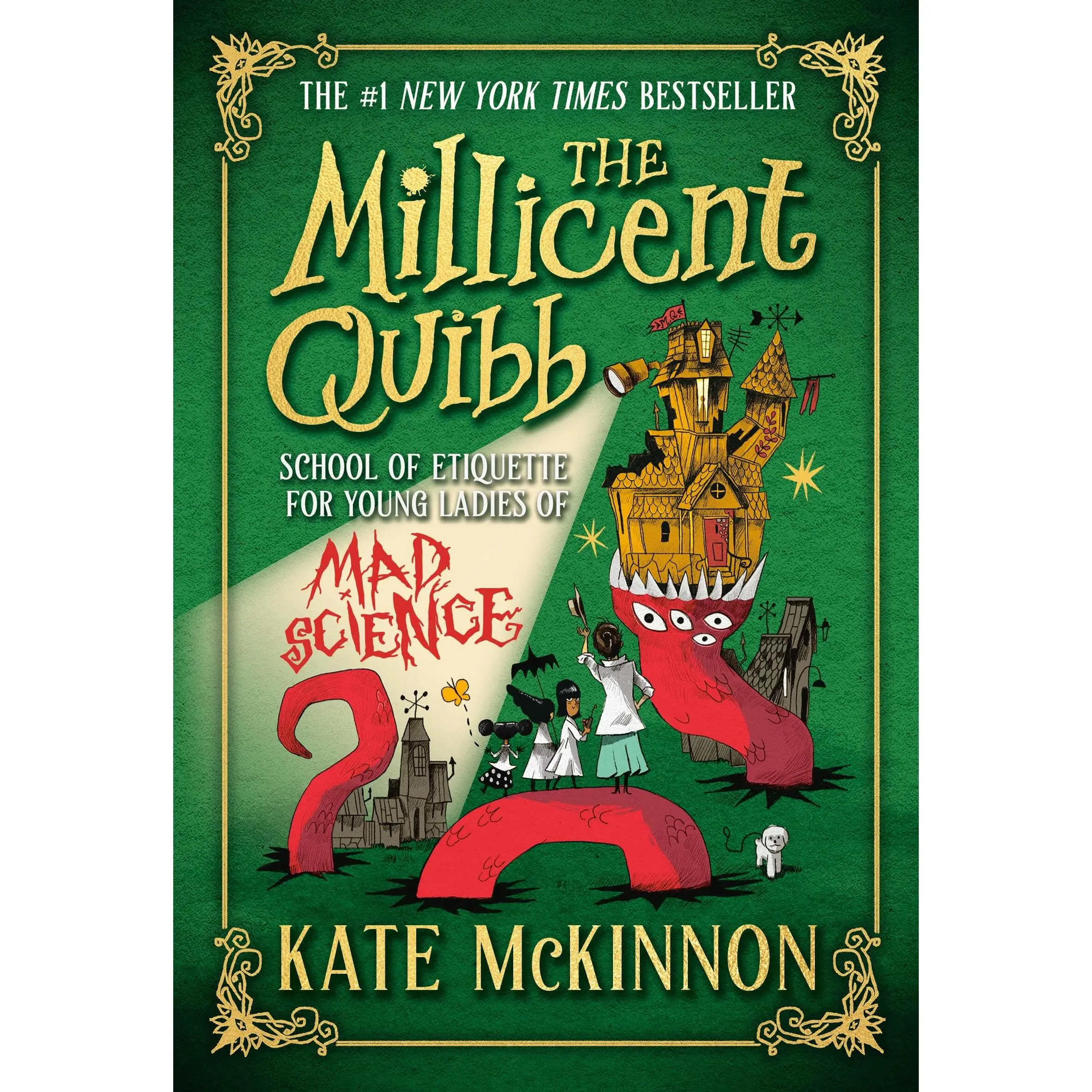 The Millicent Quibb School of Etiquette for Young Ladies of Mad Science -- Kate McKinnon - Hardcover
