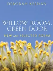 USED-Willow Room, Green Door: New and Selected Poems by Keenan, Deborah (Paperback)