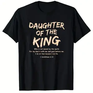 Daughter Of The King Jesus Christian Faith Over Fear Summer Casual Shortsleeve Cotton T-Shirt