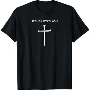 Unisex Cotton Graphic T-shirt - Jesus Loves You Christian Minimalist Three Nails Cross T-Shirt - For Men & Women Fit Relaxed T-shirt
