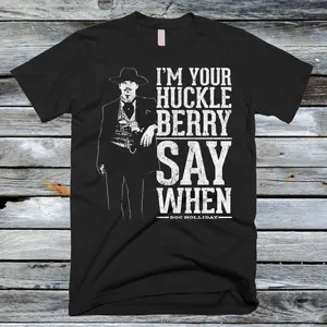 Vintage Doc Holliday Im Your Huckleberry 90s Western Movie T Shirt, Gift For Birthday, Holiday, Christmas, Woman, Man Shortsleeve Classic Clothing Fabric