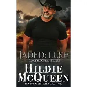 USED-Jaded: Luke: Laurel Creek Series by McQueen, Hildie (Paperback)