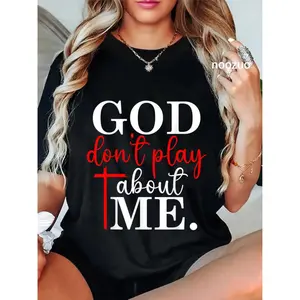 God Dont Play About Me Inspirational Faith T-Shirt Christ Christian Tops