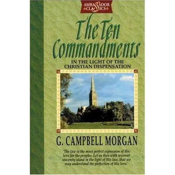 USED-The Ten Commandments: In the light of the Christian Dispensation by G. Campbell Morgan (Paperback)