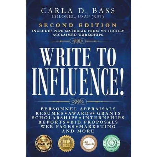 USED-Write to Influence!: Personnel Appraisals, Resumes, Awards, Grants, Scholarships, Internships, Reports, Bid Proposals, Web Pages, Marketing, and More by Bass, Carla D. (Paperback)