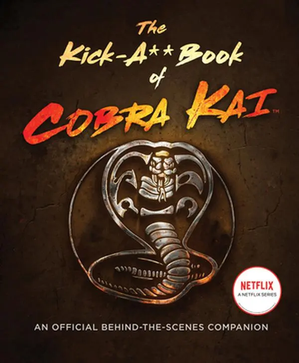 USED Book - The Kick-A** Book of Cobra Kai: An Official Behind-The-Scenes Companion by Bertsche, Rachel (Hardcover) - english