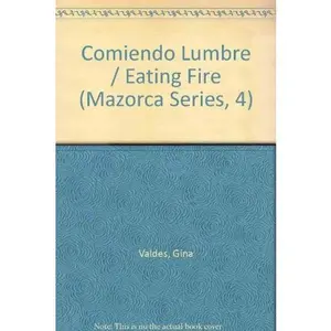 USED-Comiendo Lumbre / Eating Fire (Mazorca Series, 4) (English and Spanish Edition) by Gina Valdes (Paperback)