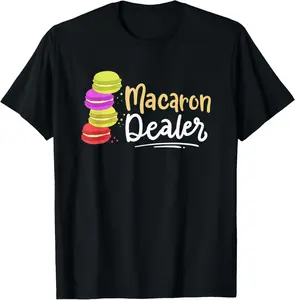 100% Cotton Macaron Dealer French Macaron Dessert Funny Novelty T-Shirt