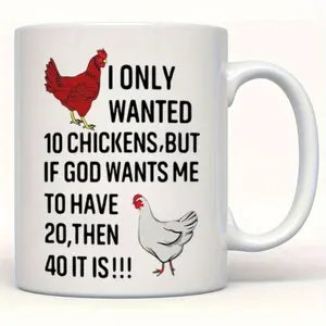 Humorous Chicken Lover Mug Featuring Quote I Only Wanted 10 Chickens 11oz Farm Life Cup