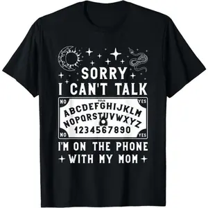 Chic Ouija Board T-Shirt for Women - Sorry I'm On The Phone With My Mom Phrase