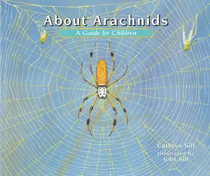 USED-About Arachnids: A Guide for Children (Educational Science Book about Spiders, Scorpions, & Other 8-Legged Creatures for Stem Learning) by Sill, Cathryn (Paperback)