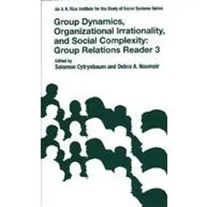 USED-GROUP DYNAMICS,ORGANIZATIONAL IRRATIONALITY,AND SOCIAL COMPLEXITY: GROUP RELATIONS READER 3 (Paperback)