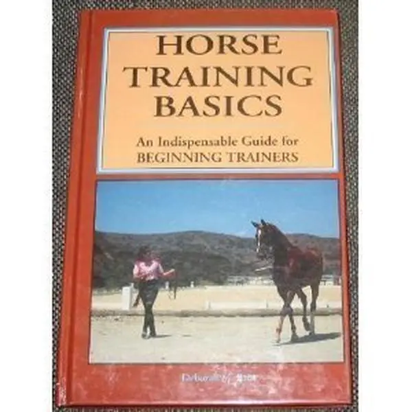 USED-Horse Training Basics: An Indispensable Guide for Beginning Trainers by Deborah M. Britt (Hardcover)