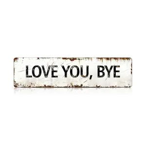 Valentine’s Day Gift for Couples – LOVE YOU BYE Funny Tin Sign, Vintage Metal Wall Art, Rustic Wall Decor for Bathroom, Kitchen, Bar, Cafe, Man Cave,gift for mom,mimi,Mhther's day gift.