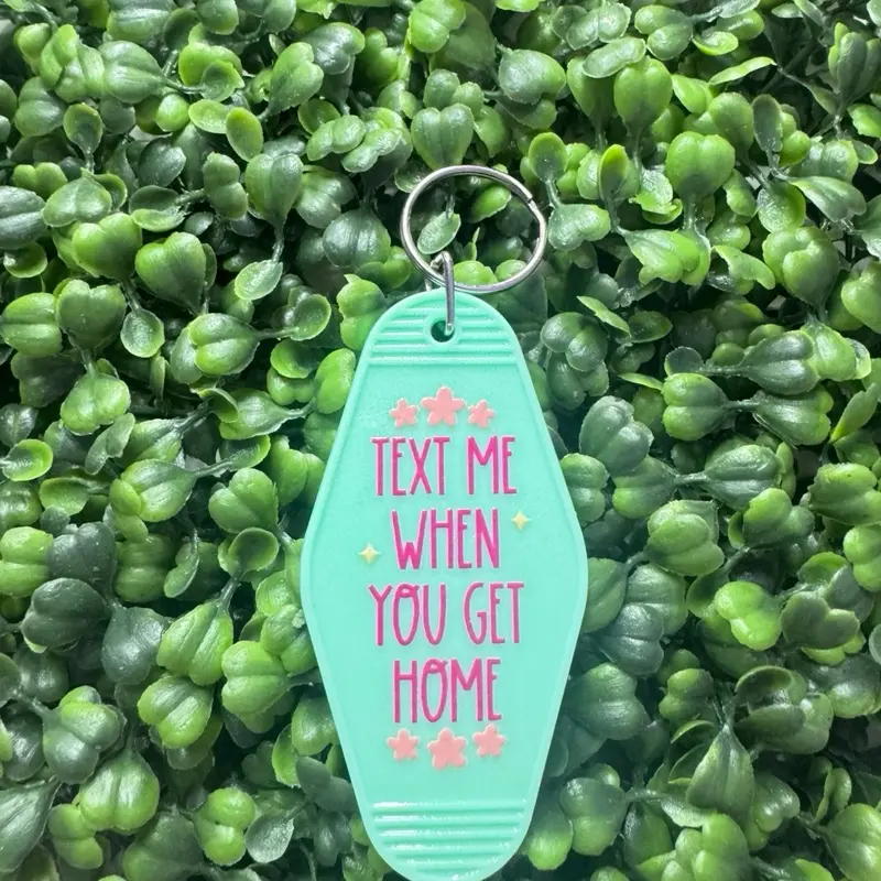 Text Me When You Get Home Motel Keychain