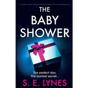 USED-The Baby Shower: A totally unputdownable psychological thriller with a jaw-dropping twist by Lynes, S. E. (Paperback)
