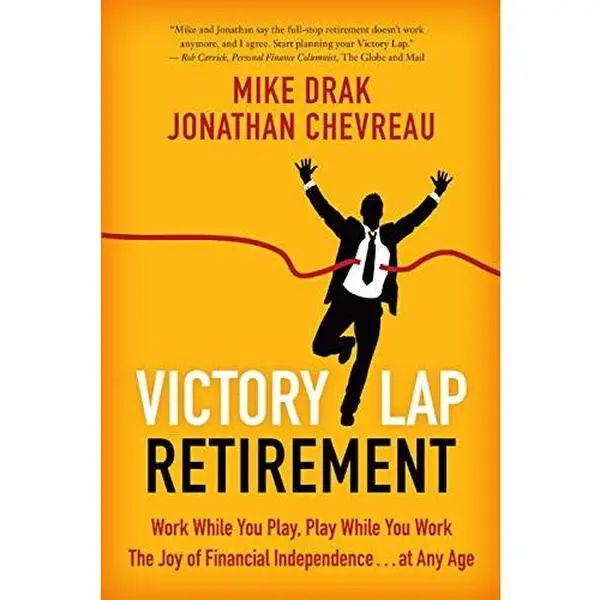 USED-Victory Lap Retirement: Work While You Play, Play While You Work - The Joy of Financial Independence...at Any Age by Mike Drak (Paperback)