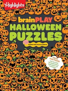 Brainplay Halloween Puzzles: Over 200 Spell-Binding Mazes, Halloween Fill in the Blank, Mini Puzzles and Moresilly Spooky Fun for Kids 7 and Up -- Highlights - Paperback