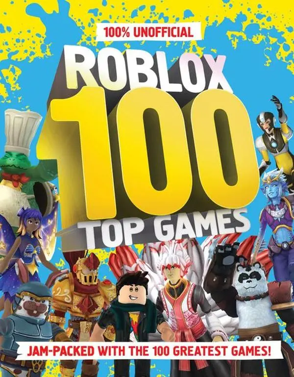 100% Unofficial Roblox Top 100 Games by 100% Unofficial|| [Hardback Book]