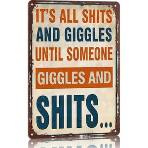 12x8 in Aluminium Tin Wall Sign - Crass Humor Decor with "It's All Shits And Giggles Until Someone Giggles And Shits" Quote, Friend Gift, Ideal for Bathroom, Bar