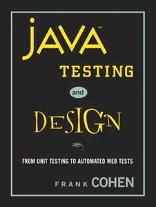 USED-Java Testing and Design: From Unit Testing to Automated Web Tests by Frank Cohen (Paperback)