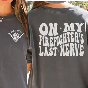 Firefighter Wife T-Shirt, On My Firefighters Last Nerve Comfort Colors T-Shirt, Gift for Fire Wife, Fireman Wife T-Shirt, Firefighter Fiancée Tee