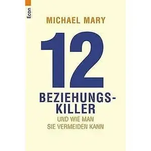 USED-Zwölf Beziehungskiller. Und wie man sie vermeiden kann. by Michael Mary (Paperback)