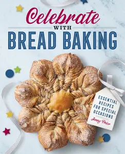 USED-Celebrate with Bread Baking: Essential Recipes for Special Occasions by Prior, Jenny (Paperback)